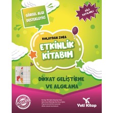 Yeti Kitap Kolaydan Zora Etkinlik Kitabım - Dikkat Geliştirme ve Algılama