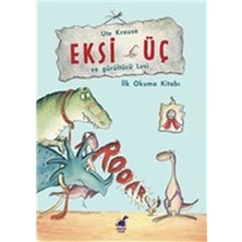 Dinozor Çocuk Eksi Üç ve Gürültücü Lucy