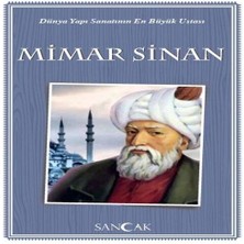 Dünya Yapı Sanatının En Büyük Ustası Mimar Sinan