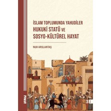 Marmara Üniversitesi İlahiyat Fakültesi Vakfı Islam Toplumunda Yahudiler - Hukuki Statü ve Sosyo-Kültürel Hayat