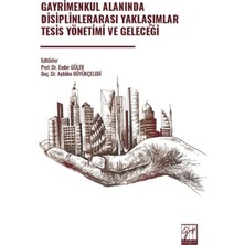 Gazi Kitabevi Gayrimenkul Alanında Disiplinlerarası Yaklaşımlar Tesis Yönetimi ve Geleceği