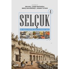 Çizgi Kitabevi Yayınları Selçuk - Bir Unesco Kentine Disiplinlerarası Bakış 4