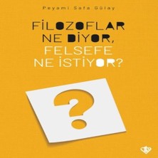 Filozoflar Ne Diyor, Felsefe Ne Istiyor?