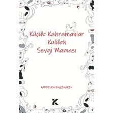 Kiba Yayımcılık Küçük Kahramanlar Kulübü Sevgi Maması