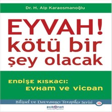 Eyvah! Kötü Bir Şey Olacak  Endişe Kıskacı: Evham ve Vicdan