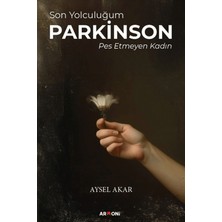 Armoni Yayıncılık Son Yolculuğum Parkinson Pes Etmeyen Kadın