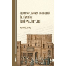 Marmara Üniversitesi İlahiyat Fakültesi Vakfı Islam Toplumunda Yahudilerin Iktisadi ve Ilmi Faaliyetleri