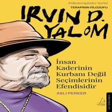 Insan Kaderinin Kurbanı Değil Seçimlerinin Efendisidir – Irvin D. Yalom