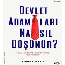 Devlet Adamları Nasıl Düşünür? –uluslararası Politikanın Psikolojisi–