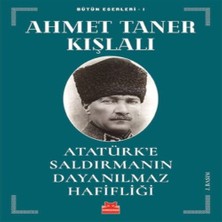 Atatürk’e Saldırmanın Dayanılmaz Hafifliği