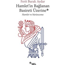 Hamlet'in Bağlanan Basireti Üzerine - Hamlet ve Sürünmece