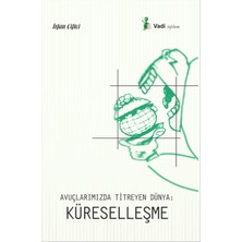 Vadi Yayınları Avuçlarımızda Titreyen Dünya - Küreselleşme