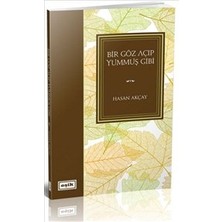 Eşik Yayınları Bir Göz Açıp Yummuş Gibi