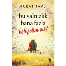 Nemesis Kitap Bu Yalnızlık Bana Fazla Bölüşelim Mi?