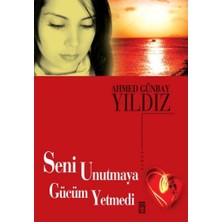 Timaş Yayınları Seni Unutmaya Gücüm Yetmedi