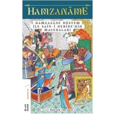 Ketebe Yayınları Hamzanâme ve Hamzazâde Rüstem ile Said-I Nebîre’nin Maceraları