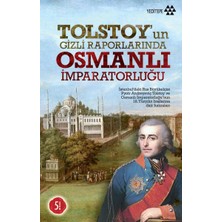 Yeditepe Yayınevi Tolstoy’un Gizli Raporlarında Osmanlı Imparatorluğu