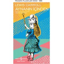 İş Bankası Kültür Yayınları Aynanın Içinden - Modern Klasikler Dizisi (Şömizli)