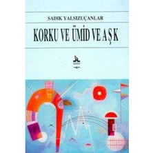 Akçağ Yayınları Korku ve Ümid ve Aşk