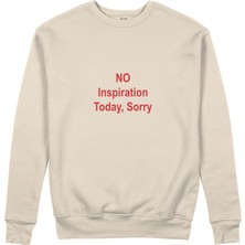 The Lucid Lab No Inspiration Today Sorry Sweatshirt - Bej