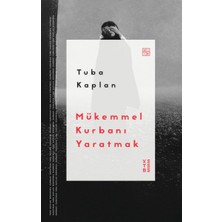 Ketebe Yayınları Mükemmel Kurbanı Yaratmak