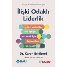 The Kitap Ilişki Odaklı Liderlik: Iş Yeri Verimliliği ve Sağlığını Artırmak Için Bağlantıları Güçlendirmek