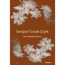 Phoenix Yayınevi Sevgiye Tutsak Çiçek