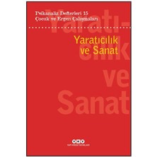 Yapı Kredi Yayınları Psikanaliz Defterleri 15: Çocuk ve Ergen Çalışmaları Yaratıcılık ve Sanat