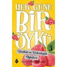 Uğurböceği Yayınları Her Güne Bir Öykü - 3 - Dostluk ve Arkadaşlık Öyküleri