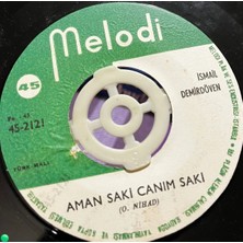 Plakantik Ismail Demirdöven - Aman Saki Canım Saki / Siyah Gözlü Kadın (Gazel) - Melodi Plak 45'lik