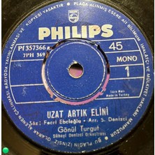 Plakantik Gönül Turgut - Uzat Artık Elini / Kim Için Ne Için - Philips Nadir 45'lik