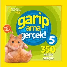 Beta Kids National Geographic Kids - Garip Ama Gerçek! 5 - 350 Müthiş Gerçek