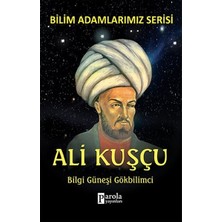Parola Yayınları Bilim Adamlarımız Serisi - Ali Kuşçu