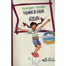 Bulut Yayınları Yaşamak Bu Kadar Güzelken