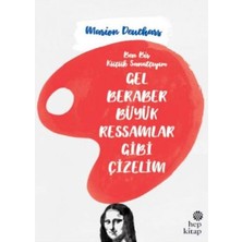 Hep Kitap Gel Beraber Büyük Ressamlar Gibi Çizelim