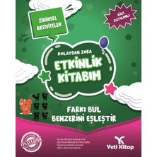 Yeti Kitap Kolaydan Zora Etkinlik Kitabım - Farkı Bul Benzerini Eşleştir