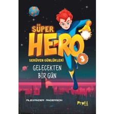 Profil Kitap Serüven Günlükleri 3 - Süper Hero Gelecekten Bir Gün