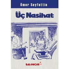 Baloncuk Kitap Çocuklar Için Ömer Seyfettinden Seçmeler - Üç Nasihat