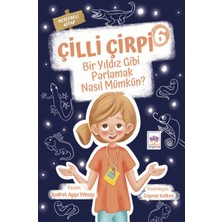 Ötüken Neşriyat Çilli Çirpi 6 - Bir Yıldız Gibi Parlamak Nasıl Mümkün