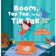 Puset Kitap Boom Tap Tap Ya Da Tik Tak Her Şey Sevgimizden (Pencereli Kitap)