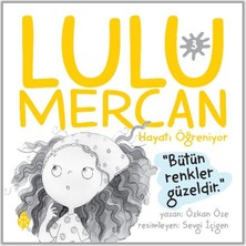 Uğurböceği Yayınları Lulu Mercan Hayatı Öğreniyor-3 “bütün Renkler Güzeldir.”