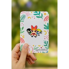 Takıntı Takı Powerpuff Girls Rozeti