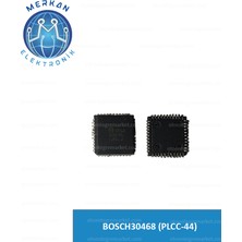 BOSCH30468 (PLCC-44) (1 Adet) Orijinal Oto Beyin Tamir Entegreleri Merkan Elektronik
