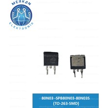 80N03 -SPB80N03-80N03S (TO-263-SMD) (1 Adet) Orijinal Oto Beyin Tamir Entegreleri Merkan Elektronik