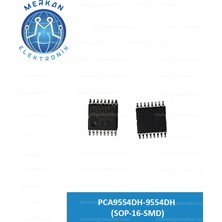 PCA9554DH-9554DH (SOP-16-SMD) (1 Adet) Orijinal Oto Beyin Tamir Entegreleri Merkan Elektronik