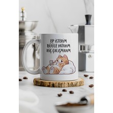 Kedi “ep Isterim Büle Yatayım Hiç Çalışmayım” Yazılı Trakya Şivesi Baskılı Kupa Bardak – Komik Tasarımlı Seramik Kahve Kupası