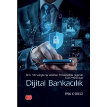Nobel Bilimsel Eserler Ileri Teknolojilerin Sektörel Yansımaları Işığında Tüm Yönleriyle Dijital Bankacılık