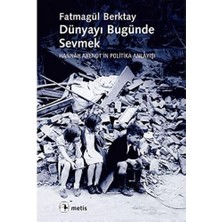 Karokstore Dünyayı Bugünde Sevmek: Hannah Arendt'in Politika Anlayışı