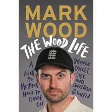 Karokstore The Wood Life: A Not So Helpful How-To Guide On Surviving Cricket, Life And Everything In Between