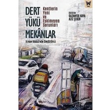 Karokstore Dert Yükü Mekanlar: Kentlerin Yeni ve Eskimeyen Sorunları